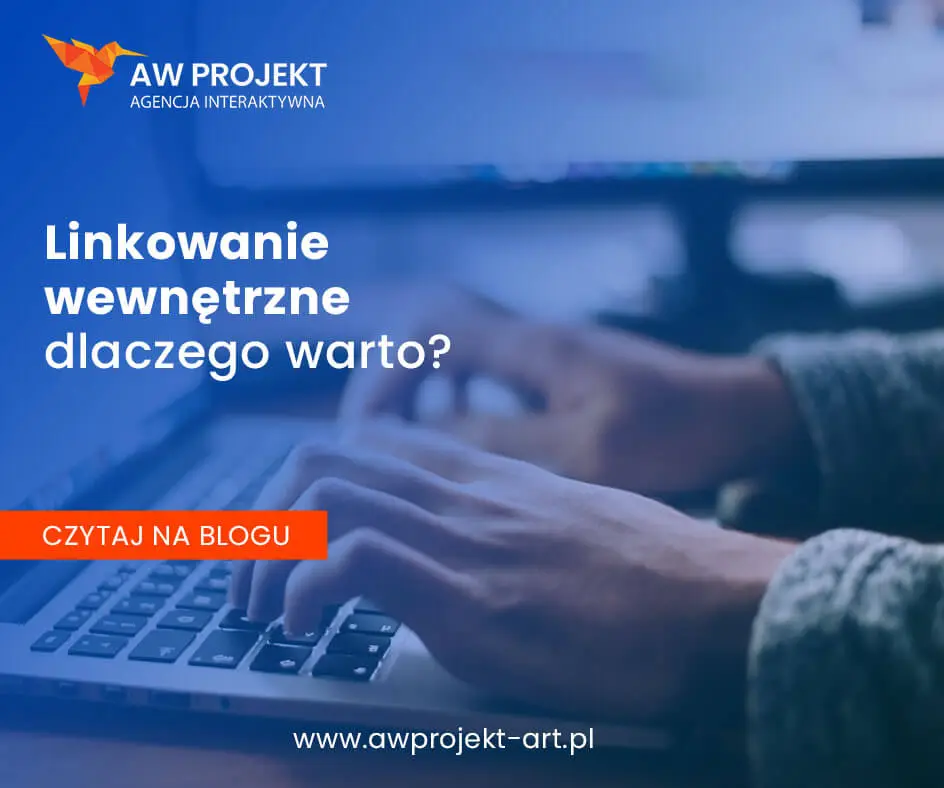 Linkowanie wewnętrzne – dlaczego warto?